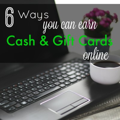 6 Ways to Earn Cash & Gift Cards Online
