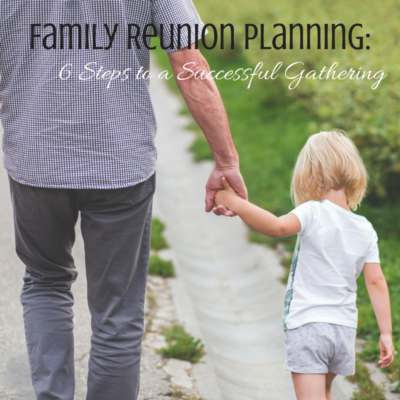 Family Reunion Planning: 6 Steps to a Successful Gathering