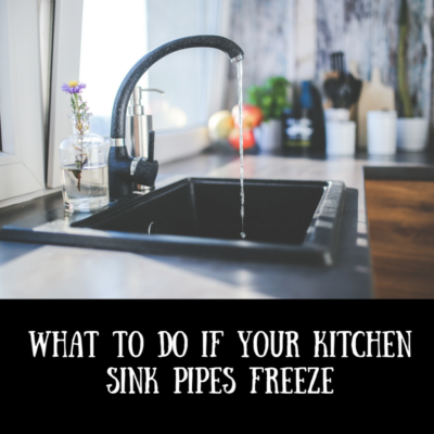 What to Do If Your Kitchen Sink Pipes Freeze