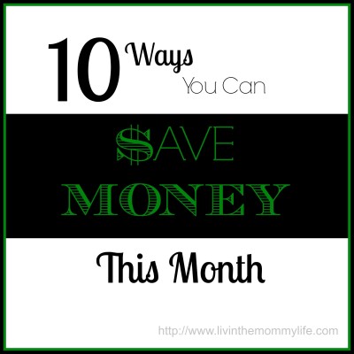 10 Ways You Can Save Money This Month