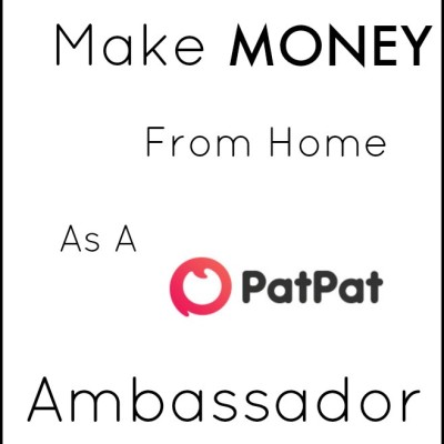 Make Money from home as a PatPat Ambassador