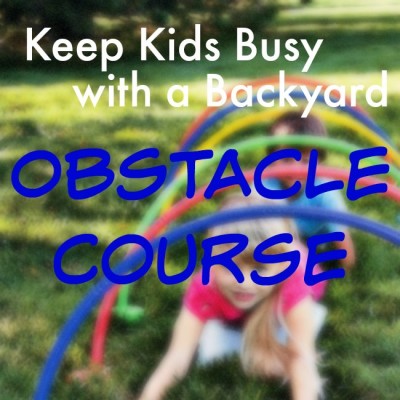 Create a Fun Outdoor Obstacle Course to Keep Kids Busy this Summer