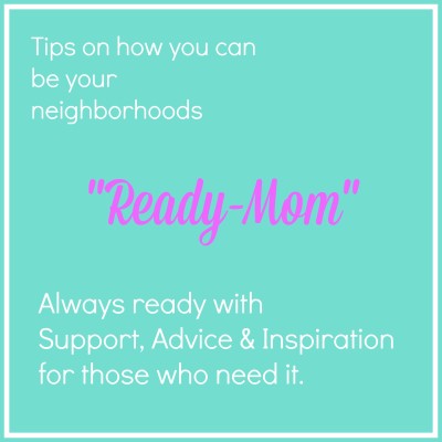 The Ready-Mom: Care for the Whole Neighborhood